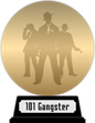 101 Gangster Movies You Must See Before You Die (gold) awarded at 21 October 2021