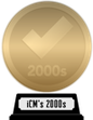 iCheckMovies's 2000s Top 100 (gold) awarded at  2 January 2023