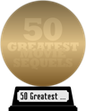 Empire's The Greatest Movie Sequels (gold) awarded at 16 January 2017