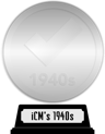 iCheckMovies's 1940s Top 100 (platinum) awarded at 18 April 2024