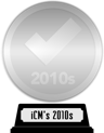 iCheckMovies's 2010s Top 100 (platinum) awarded at 24 February 2023