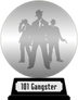 101 Gangster Movies You Must See Before You Die (silver) awarded at 10 February 2020