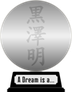 Akira Kurosawa's A Dream Is a Genius (silver) awarded at  5 April 2022