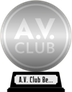 A.V. Club's The Best Movies of the 2000s (silver) awarded at 12 May 2014