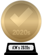 iCheckMovies's 2020s Top 100 (gold) awarded at 20 February 2024