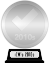iCheckMovies's 2010s Top 100 (platinum) awarded at 23 January 2023